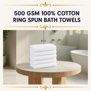 500 GSM 100% Cotton Ring Spun Bath Towels