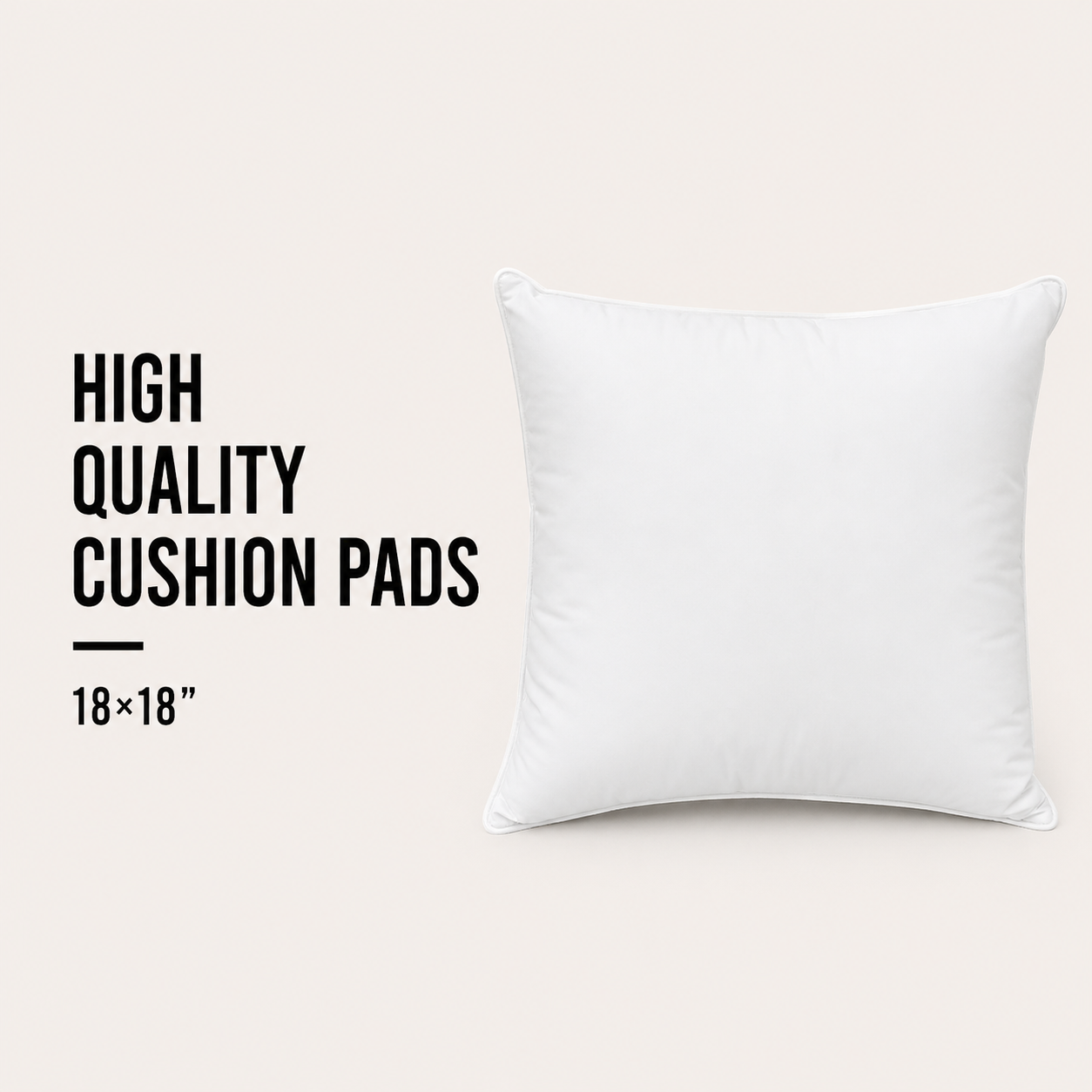 High Quality Cushion Pads - 18x18"