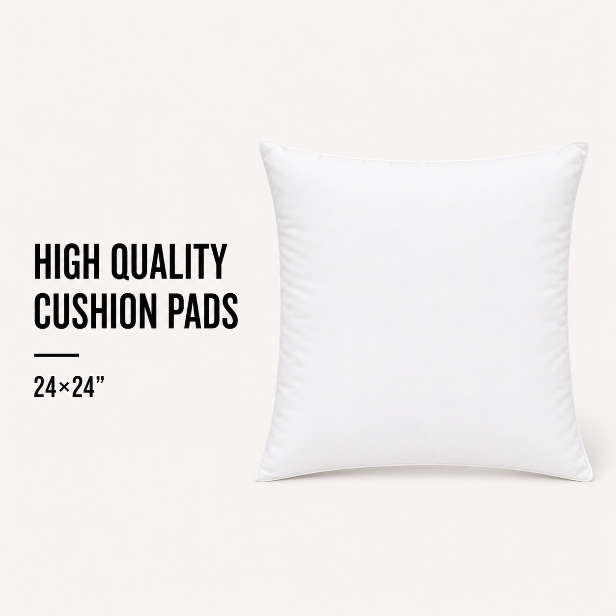 High Quality Cushion Pads - 24x24"